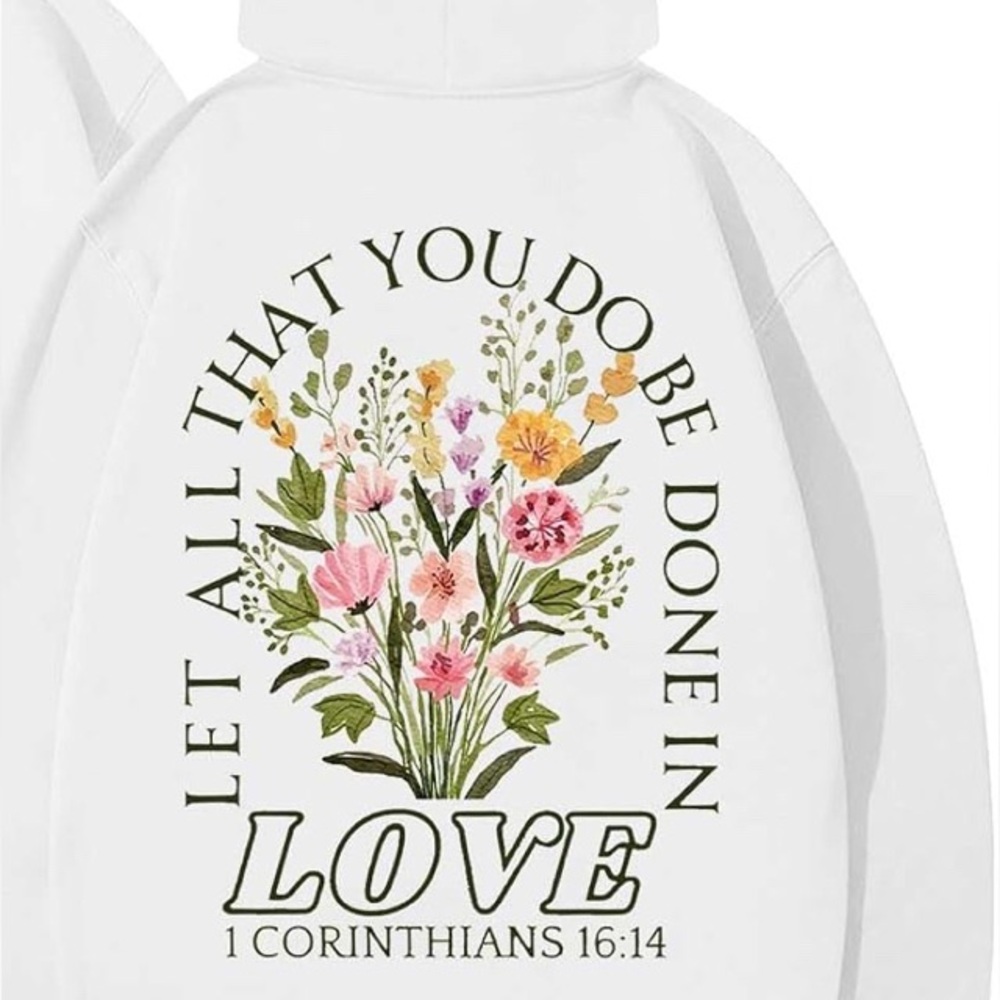 Let All That You Do Be Done In Love Hoodie Size L-XL